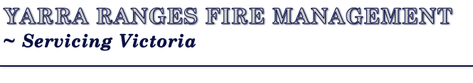 Yarra Ranges Fire Management - Servicing Melbourne's East